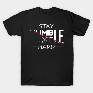 stay humble hustle hard T-Shirt